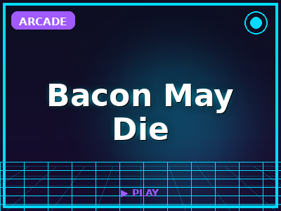 Bacon May Die game thumbnail