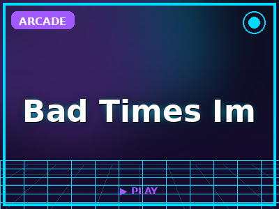 Bad Times Im game thumbnail