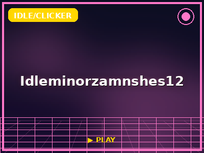 Idleminorzamnshes12 game thumbnail