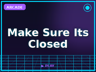 Make Sure Its Closed game thumbnail