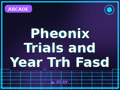 Pheonix Trials and Year Trh Fasd game thumbnail