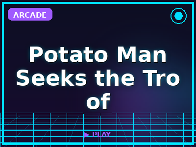 Potato Man Seeks the Tro of game thumbnail
