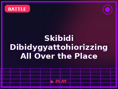 Skibidi Dibidygyattohiorizzing All Over the Place Stillwa... game thumbnail