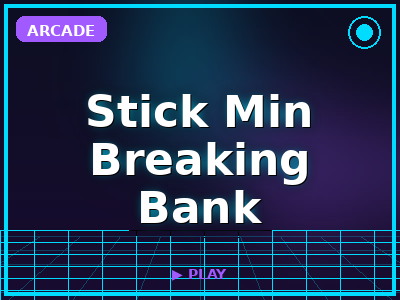 Stick Min Breaking Bank game thumbnail